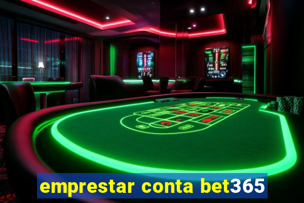 emprestar conta bet365